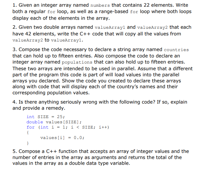 RESPONSE IN C++ ONLY 1. Given an integer array named numbers that