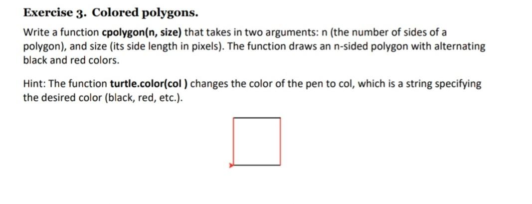  Python 3 please Exercise 3. Colored polygons. Write a function cpolygon(n,