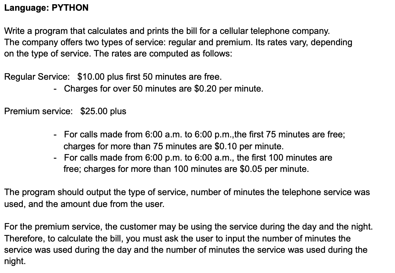  Language: PYTHON Write a program that calculates and prints the bill