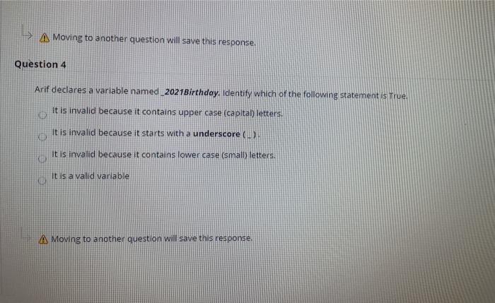  A Moving to another question will save this response Question 4