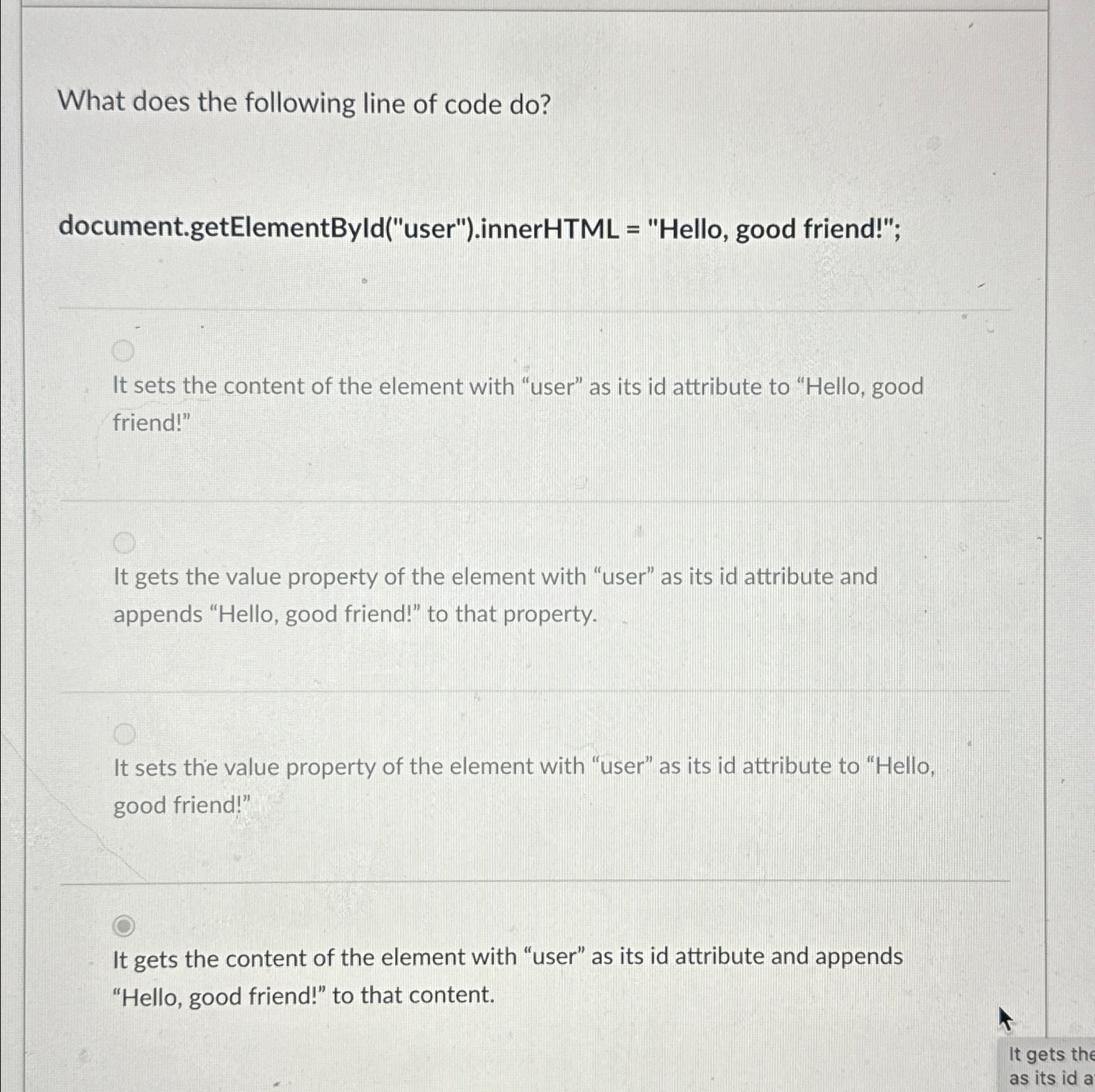  What does the following line of code do? document.getElementByld("user").innerHTML = "Hello,