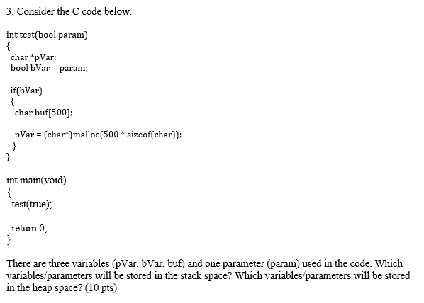  3. Consider the C code below. int test(bool param) { char