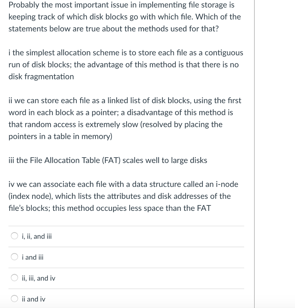 Probably the most important issue in implementing file storage is keeping