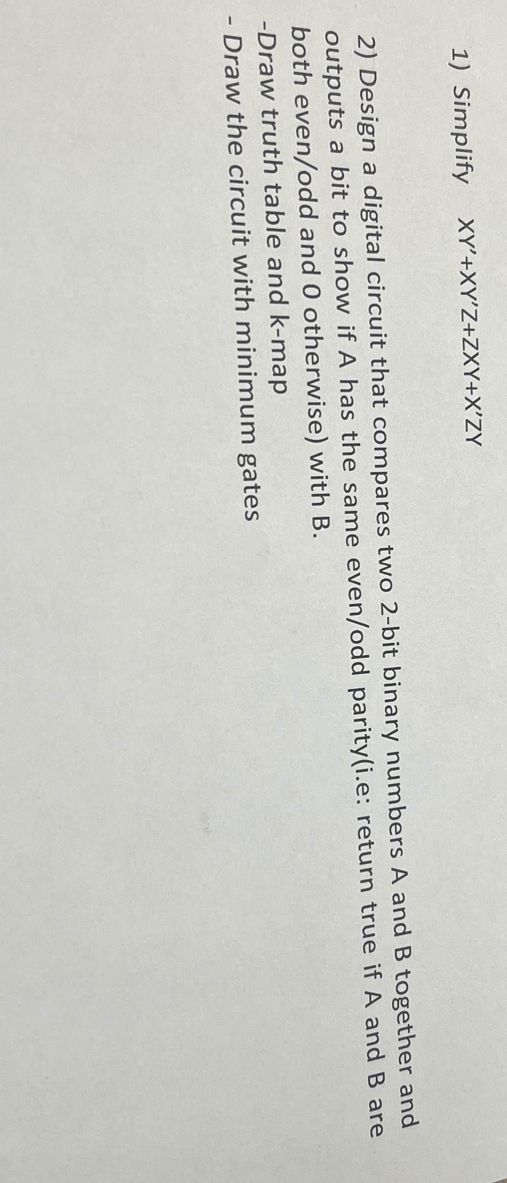  Simplify xY'+xY'Z+ZxY+x'ZY Design a digital circuit that compares two 2-bit binary