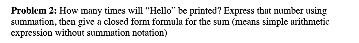  PLEASE DO D E F Problem 2: How many times will