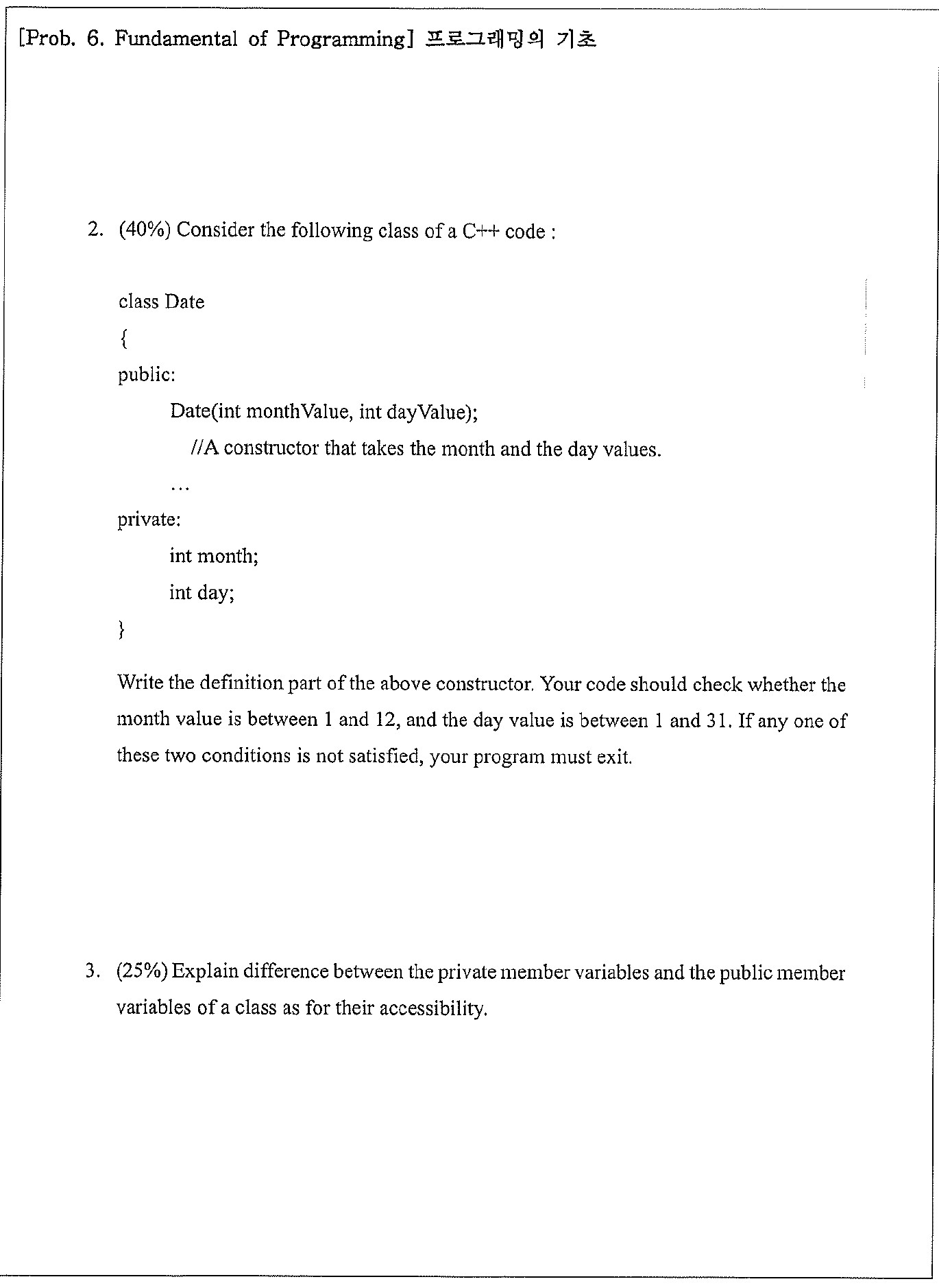  [Prob.6. Fundamental of Programming] (40%) Consider the following class of a