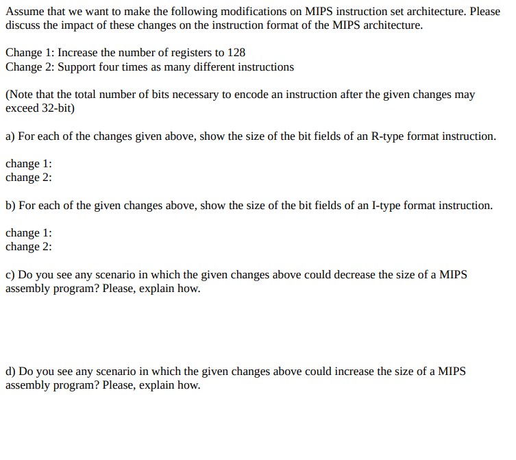  Assume that we want to make the following modifications on MIPS