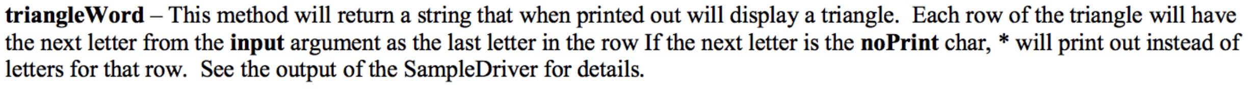 In Java triangleWord - This method will return a string that when