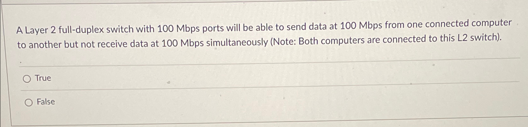  A Layer 2 full-duplex switch with 100Mbps ports will be able