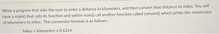  Write a program that asks the user to enter a distance