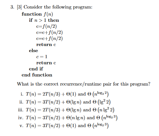  3. [3] Consider the following program: function f(n) if n> 1