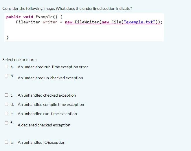 Consider the following image. What does the underlined section indicate? publicvoidExample(Filewriterwriter{=newFileWriter(newFile("example.txt"));