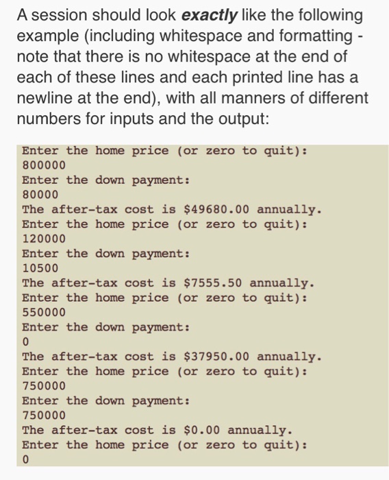 inputs the price of the house and the downpayment made on it.