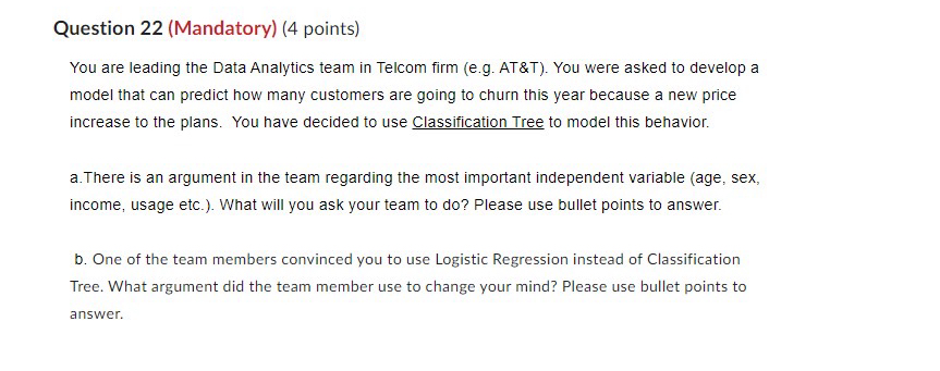  Question 22(Mandatory)(4 points) You are leading the Data Analytics team in