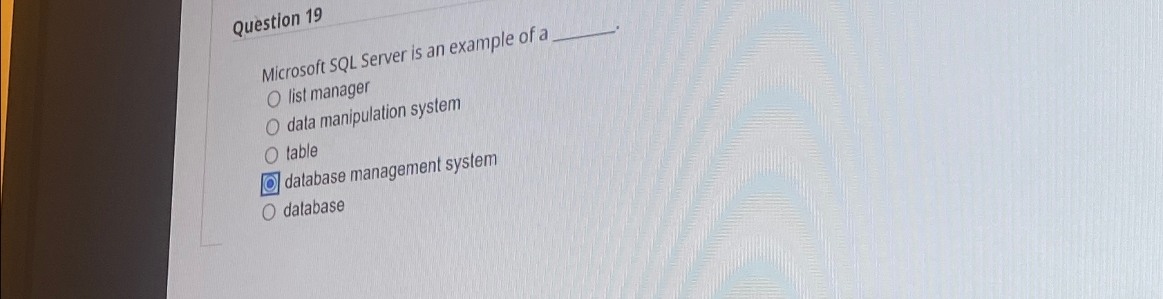  Question 19 Microsoft SQL Server is an example of a list