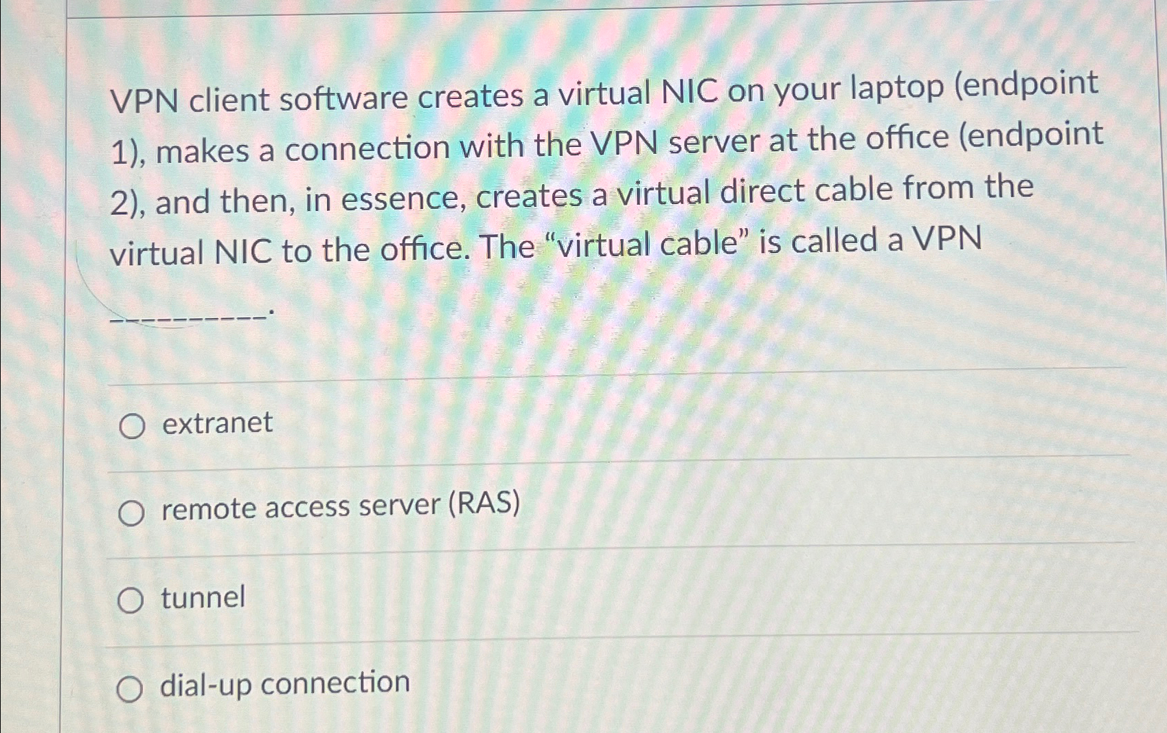  VPN client software creates a virtual NIC on your laptop (endpoint