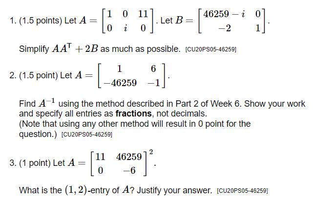 please answer the following question 1. (1.5 points) Let A = 1