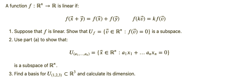 A function f : R" - R is linear if: f