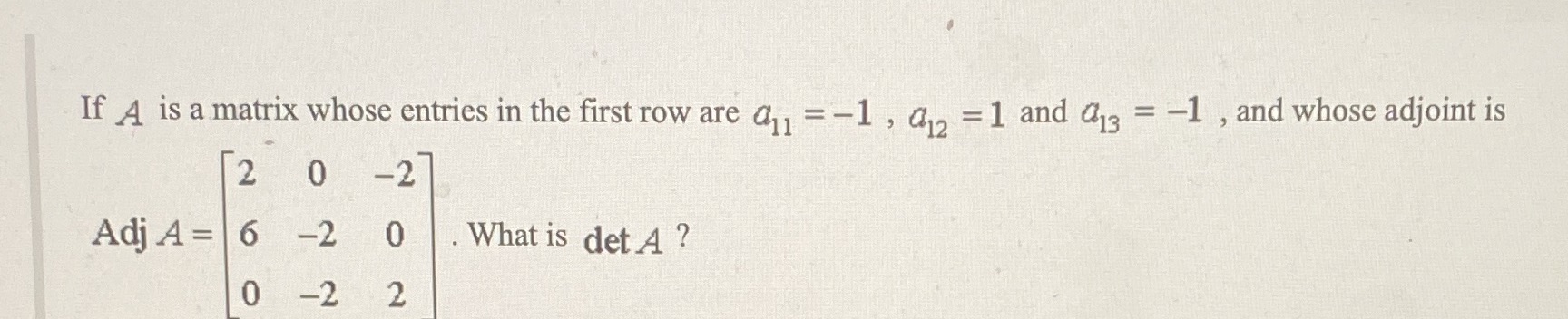 If A is a matrix whose entries in the first row