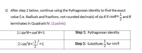  1) After step 2 below, continue using the Pythagorean Identity to