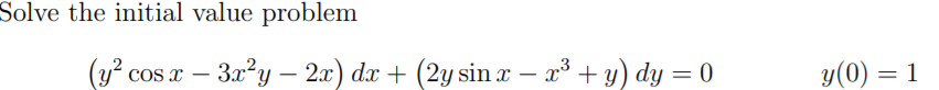 Solve the initial value problem (y? cosx - 3x2y - 2x)