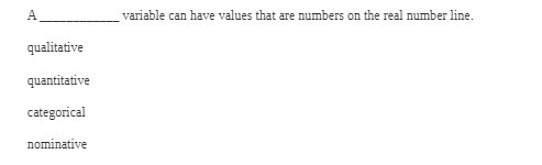  A variable can have values that are numbers on the real