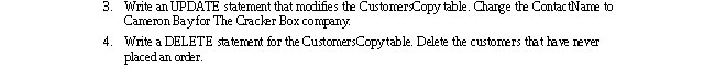  3. Write an UPDATE statement that modifies the CustomersCopy table. Change