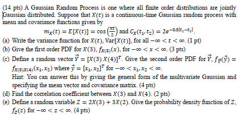  (14 pts) A Gaussian Random Process is one where all finite