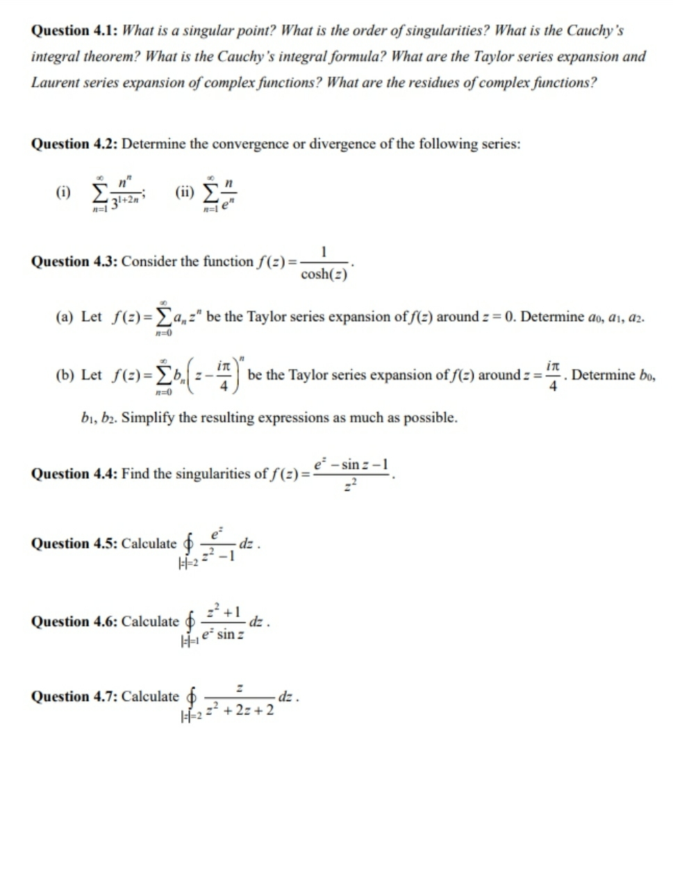 this is about complex numbers Taylor series and singularity Question 4.1: What