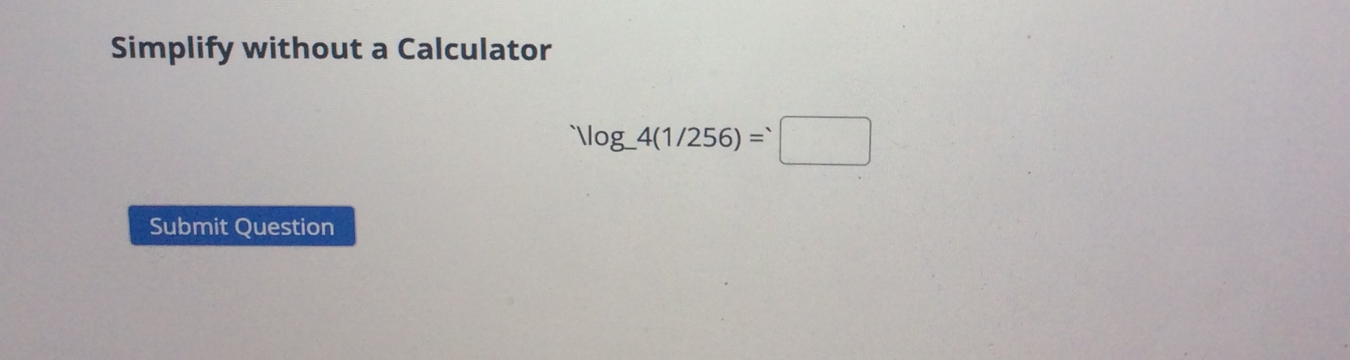 values. Enter answers as a reduced fraction, if applicable. "f ( -