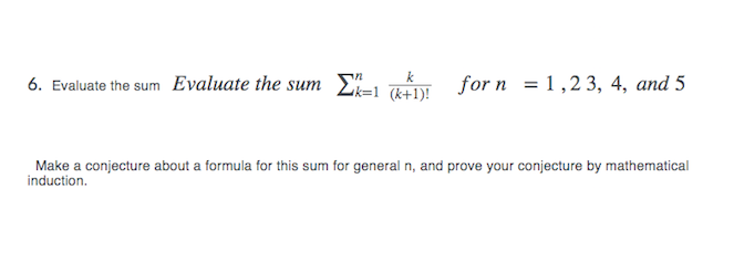 discrete math 6. Evaluate the sum Evaluate the sum > -1 (k+1)!