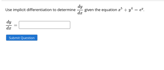 T - ] dy _ Submit Question Simplify f (x) = (e3z?)