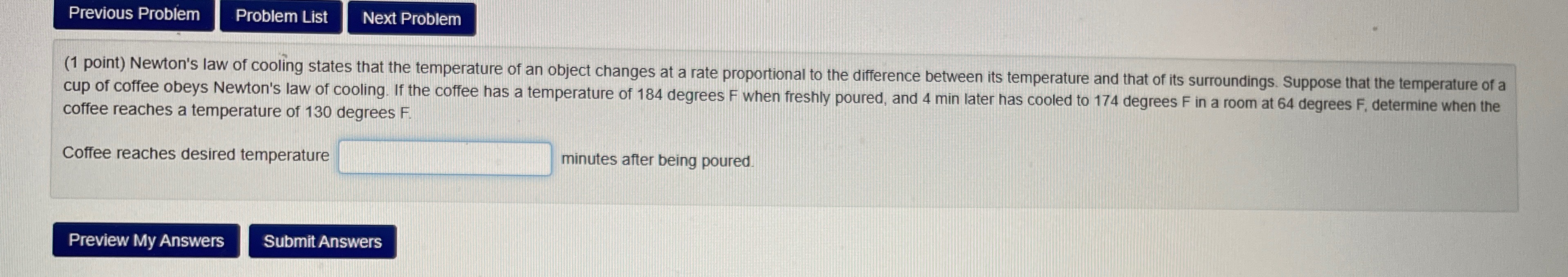  Previous Problem Problem List Next Problem (1 point) Newton's law of