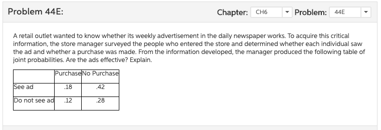 ================================= Problem 44E: Chapter: CH6 Problem: 44E A retail outlet wanted to