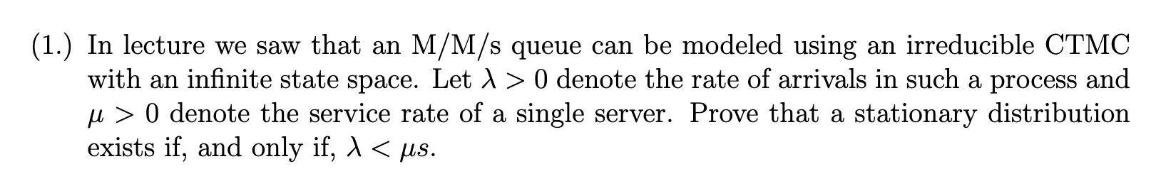 Need help with the following continuous time markov chain question (1.) In