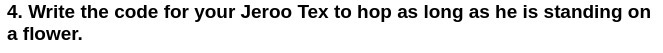  4. Write the code for your Jerue Tex tn hop as