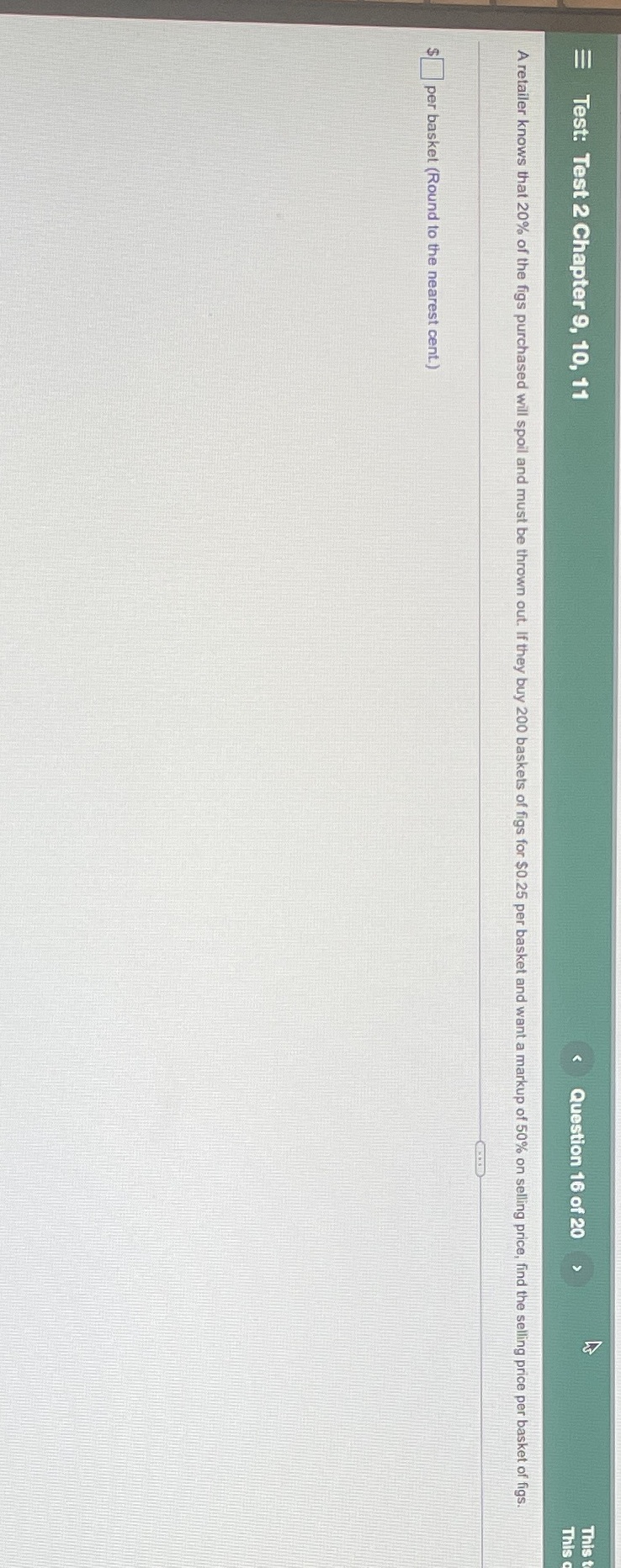  4 Test: Test 2 Chapter 9, 10, 11 Question 16 of