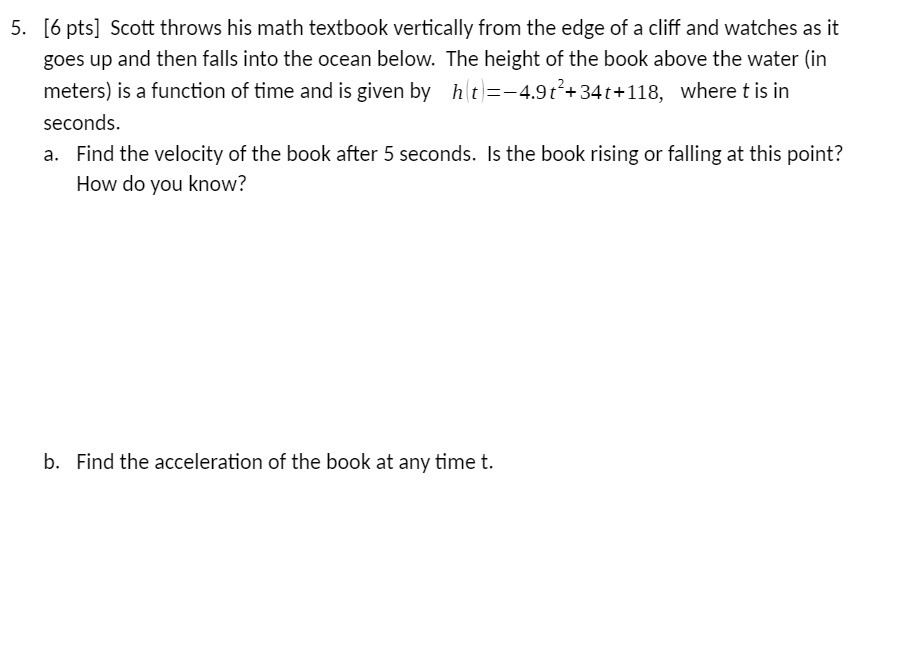 5. [6 pts] Scott throws his math textbook vertically from the