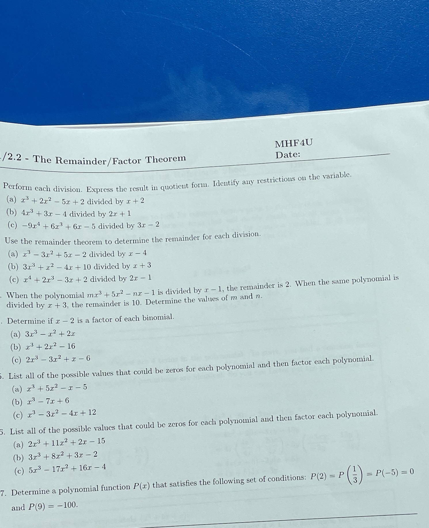 MHF4U /2.2 - The Remainder / Factor Theorem Date: Perform each