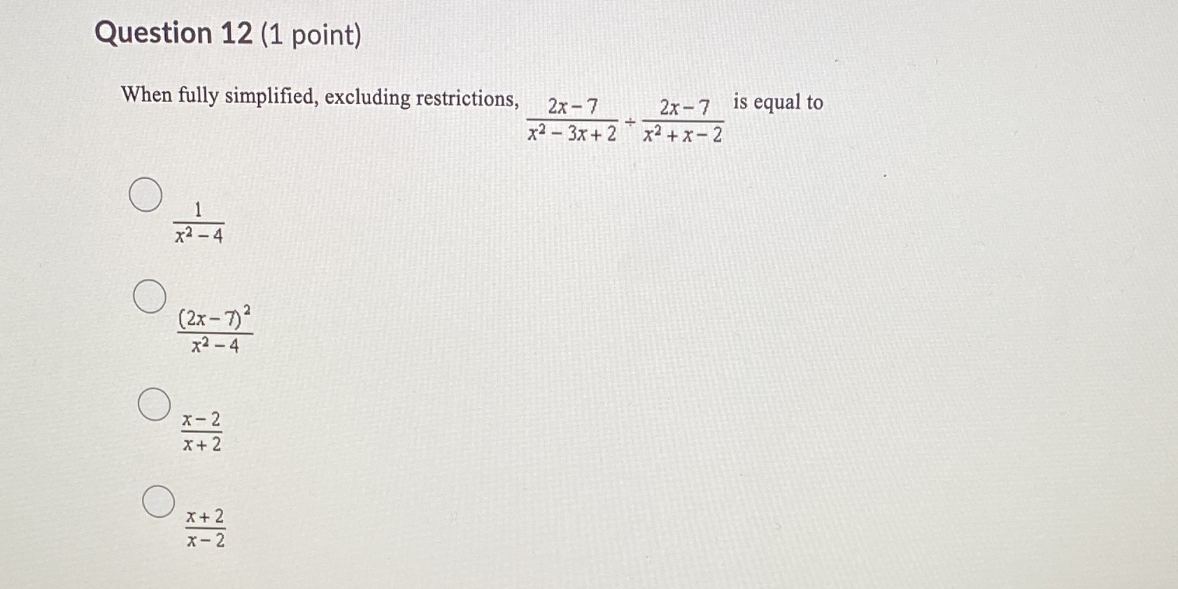 Quick for a test now Question 12 (1 point) When fully simplified,