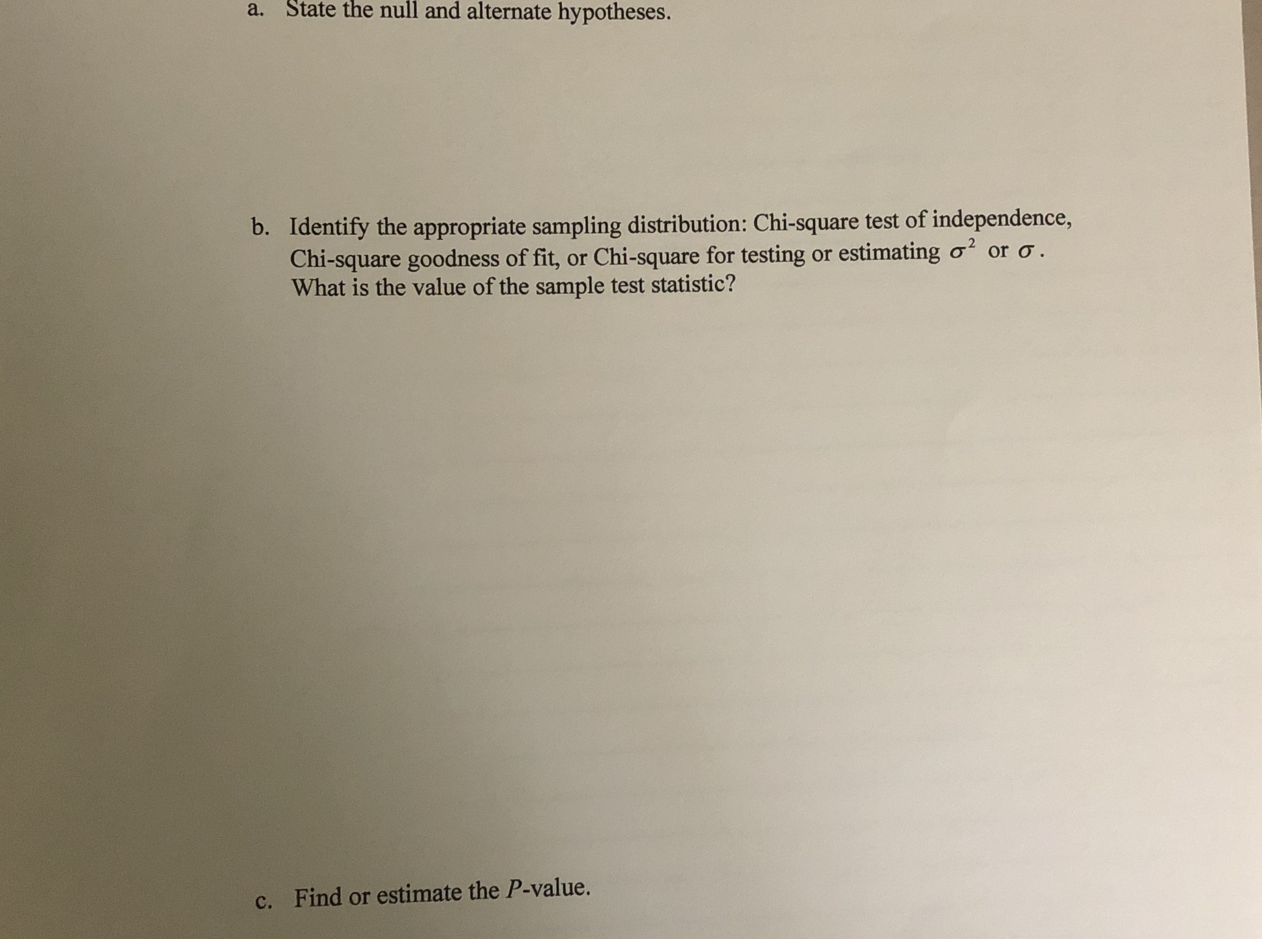 Please answer a-d a. State the null and alternate hypotheses. b. Identify