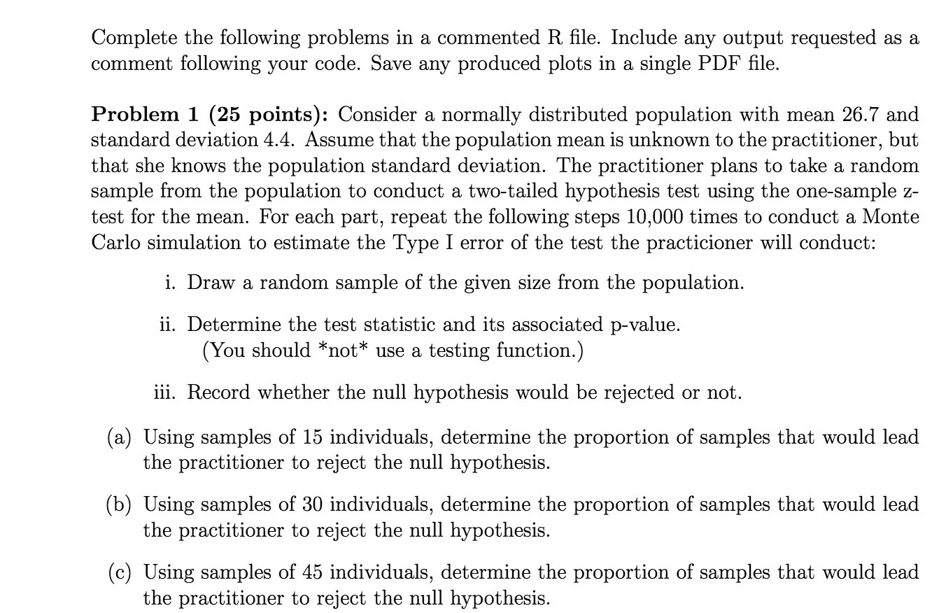  Complete the following problems in a commented R le. Include any