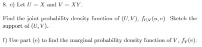 8. c) Let U = X and V = XY. Find