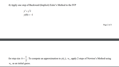 4) Apply one step of Backward (Implicit) Euler's Method to the