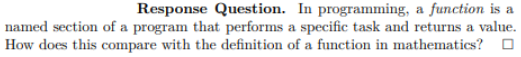  Response Question. In programming, a function is a named section of