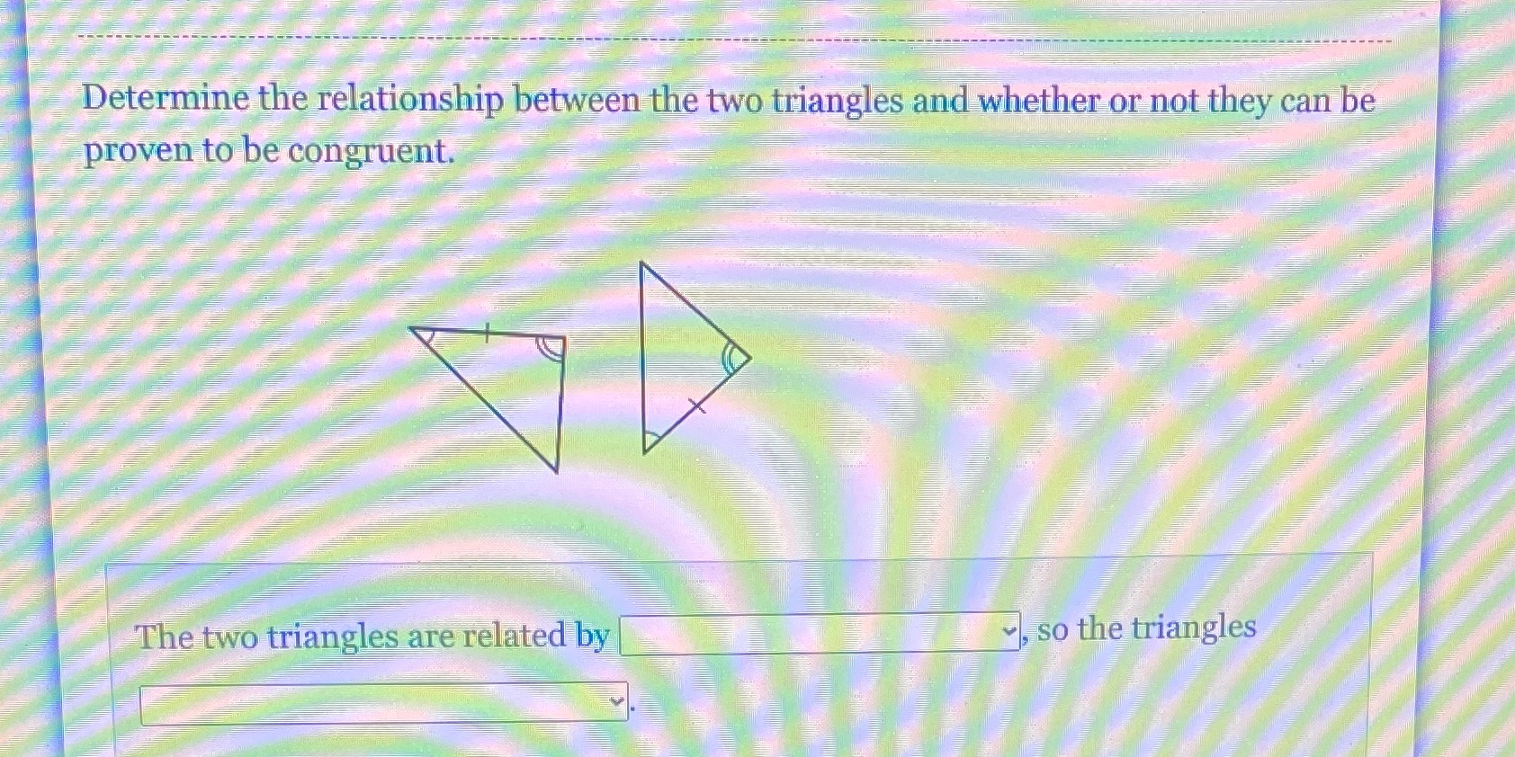  Determine the relationship between the two triangles and whether or not