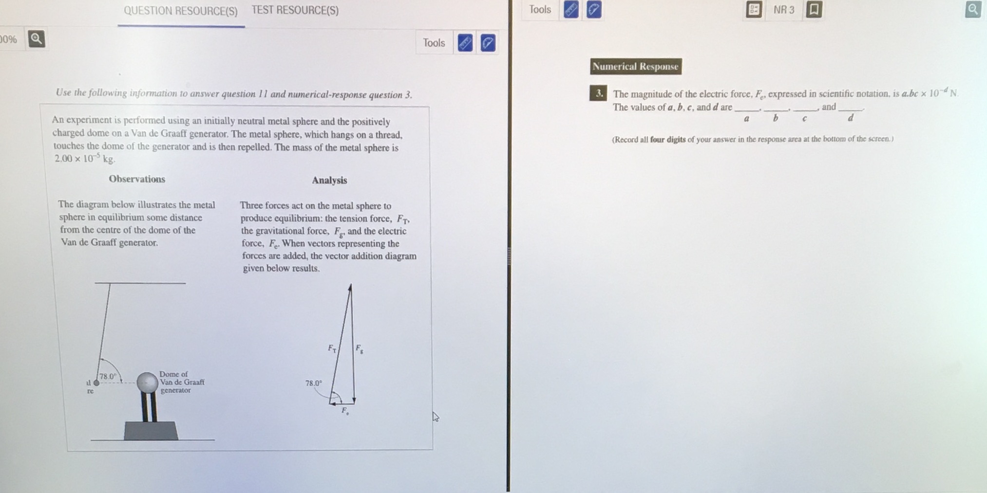  QUESTION RESOURCE(S) TEST RESOURCE(S) Tools NR 3 0% Tools Numerical Response