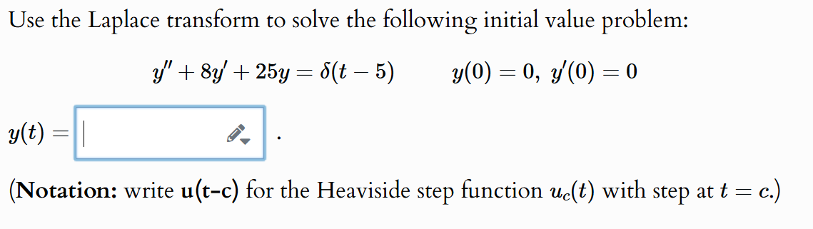  Use the Laplace transform to solve the following initial value problem: