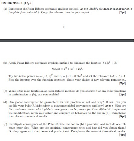  EXERCISE 4 (15pt] (a) Implement the Polar-Ribiere conjugate gradient method. Hint: