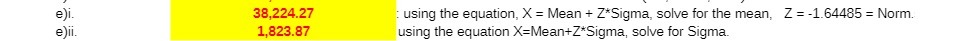  e)i. 38,224.27 : using the equation, X = Mean + 2*Sigma,